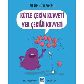 Bilimin Çizgi Romanı - Kütle Çekim Kuvveti ve Yer Çekim Kuvveti - Joseph Midthun Samuel Hiti