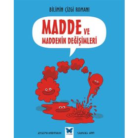 Bilimin Çizgi Romanı - Madde ve Maddenin Değişimleri - Joseph Midthun