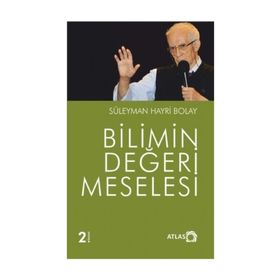 BILIMIN DEĞERİ MESELESI - SÜLEYMAN HAYRI BOLAY