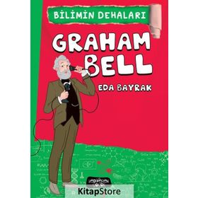 Bilimin Dehaları - Graham Bell - Eda Bayrak