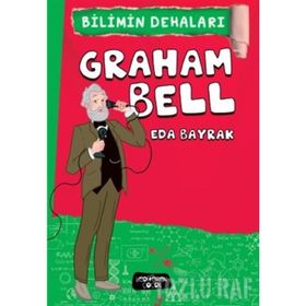 Bilimin Dehaları - Graham Bell - Eda Bayrak