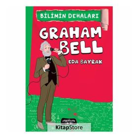 Bilimin Dehaları - Graham Bell - Eda Bayrak