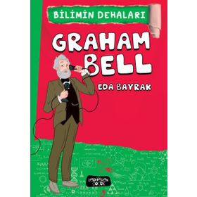 Bilimin Dehaları - Graham Bell - Eda Bayrak