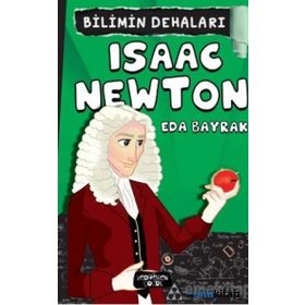 Bilimin Dehaları - Isaac Newton - Eda Bayrak