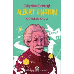 Bilimin Devleri:Albert Einstein - Kathleen Krull