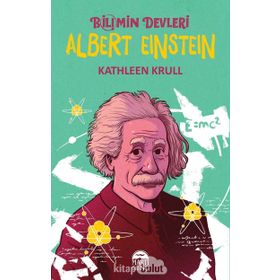 Bilimin Devleri:Albert Einstein - Kathleen Krull