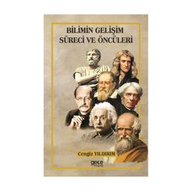 Bilimin Gelişim Süreci ve Öncüleri - Cengiz Yıldırım