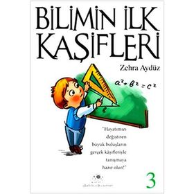 BILIMIN İLK KAŞIFLERI - 3 - ZEHRA AYDÜZ