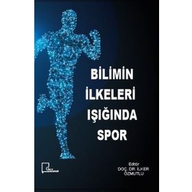 Bilimin İlkeleri Işığında Spor - Kolektif