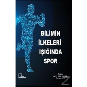 Bilimin İlkeleri Işığında Spor - Kolektif