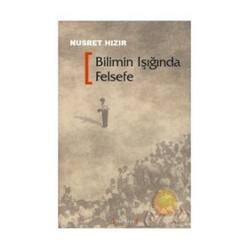 BILIMIN IŞIĞINDA FELSEFE - NUSRET HIZIR