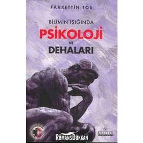 Bilimin Işığında Psikoloji ve Dehaları - Fahrettin Tos