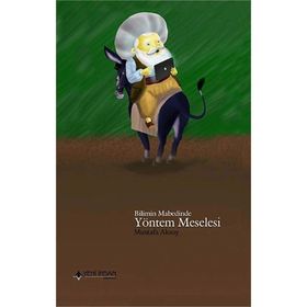 Bilimin Mabedinde Yöntem Meselesi / Mustafa Aksoy
