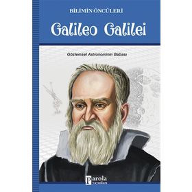 Bilimin Öncüleri Galieo Galilei - Turan Tektaş