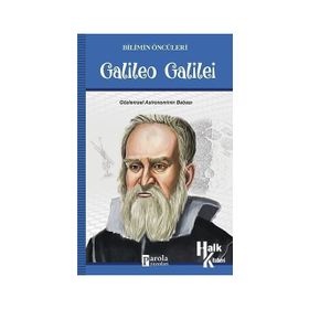 Bilimin Öncüleri Galieo Galilei - Turan Tektaş
