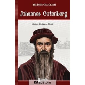 Bilimin Öncüleri Johannes Gutenberg - Turan Tektaş