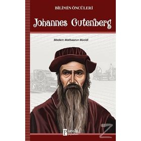 Bilimin Öncüleri Johannes Gutenberg - Turan Tektaş