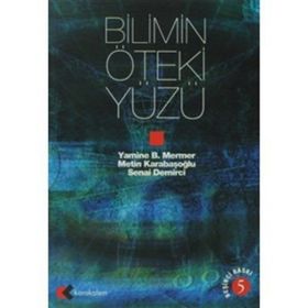 Bilimin Öteki Yüzü - Yamine B.Mermer - Metin Karabaşoğlu - Senai Demirci