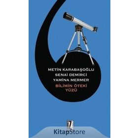 Bilimin Öteki Yüzü - Yamine B.Mermer - Metin Karabaşoğlu - Senai Demirci