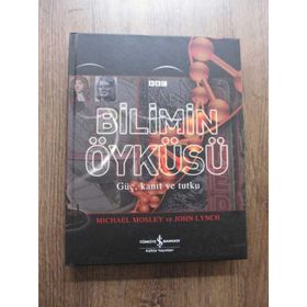 BILIMIN ÖYKÜSÜ GÜÇ, KANIT VE TUTKU - JOHN LYNCH;MICHAEL MOSLEY