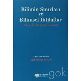 BILIMIN SINIRLARI VE BILIMSEL İHTILAFLAR BILIM SOSYOLOJISI TARTIŞMALARI - GENEL