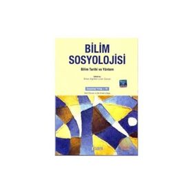 BILIMIN SINIRLARI VE BILIMSEL İHTILAFLAR BILIM SOSYOLOJISI TARTIŞMALARI - GENEL