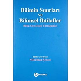 BILIMIN SINIRLARI VE BILIMSEL İHTILAFLAR BILIM SOSYOLOJISI TARTIŞMALARI - GENEL