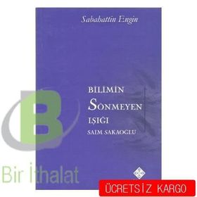 Bilimin Sönmeyen Işığı - Sebahattin Engin