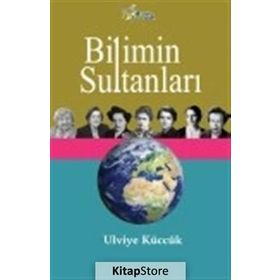 Bilimin Sultanları - Ulviye Küccük