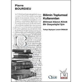 Bilimin Toplumsal Kullanımları - pierre bourdiev