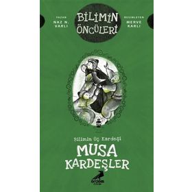 Bilimin Üç Kardeşi: Musa Kardeşler - Naz N. Varlı - Erdem Yayınları