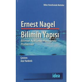 BILIMIN YAPISI BILIMSEL AÇIKLAMA MANTIĞINDA PROBLEMLER - ERNEST NAGEL