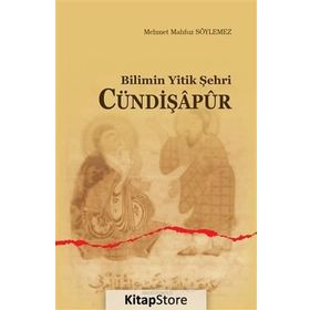 Bilimin Yitik Şehri Cündişapur - Mehmet Mahfuz Söylemez