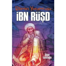 Bilimin Yorumcusu - İbn Rüşd - Sinan Eskicioğlu
