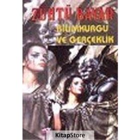 BILIMKURGU VE GERÇEKLİK - ZÜHTÜ BAYAR