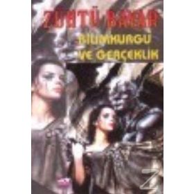 BILIMKURGU VE GERÇEKLİK - ZÜHTÜ BAYAR