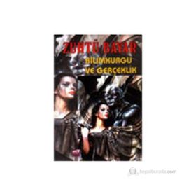 BILIMKURGU VE GERÇEKLİK - ZÜHTÜ BAYAR