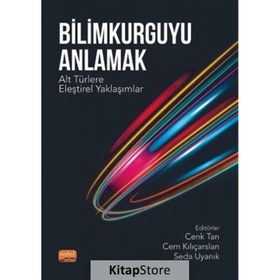 Bilimkurguyu Anlamak Alt Türlere Eleştirel Yaklaşımlar - Ayşe Nur Bozdoğan