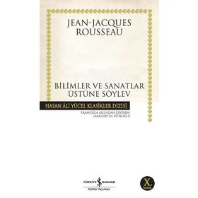Bilimler ve Sanatlar Üstüne Söylev - Jean-Jacques Rousseau