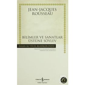 Bilimler ve Sanatlar Üstüne Söylev - Jean-Jacques Rousseau