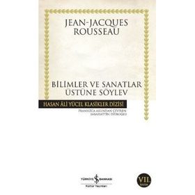 Bilimler ve Sanatlar Üstüne Söylev - Jean-Jacques Rousseau
