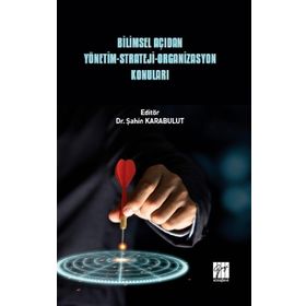 Bilimsel Açıdan Yönetim Strateji Organizasyon Konuları Şahin Karabulut