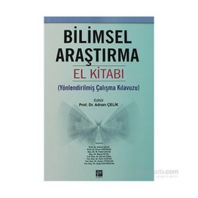 BILIMSEL ARAŞTIRMA EL KITABI YÖNLENDIRILMIŞ ÇALIŞMA KILAVUZU - ADNAN ÇELIK;ENVER AYDOĞAN