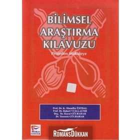Bilimsel Araştırma Kılavuzu - Projeden Mekaleye / Kural Gülbahar