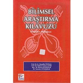 Bilimsel Araştırma Kılavuzu - Projeden Mekaleye / Kural Gülbahar