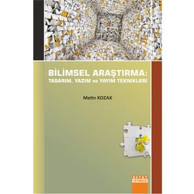 Bilimsel Araştırma Tasarım, Yazım ve Yayım Teknikleri - Metin Kozak