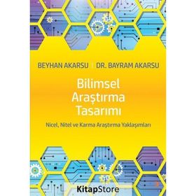 Bilimsel Araştırma Tasarımı - Bayram Akarsu,Beyhan Akarsu