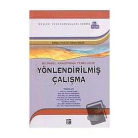 Bilimsel Araştırma Temelinde Yönlendirilmiş Çalışma - Adnan Çelik Enver Aydoğan Servet Önal Fahri Kurtay M. Fedai Çavuş Recai Akyel Aydan Yüceler Ayşe Kocabacak