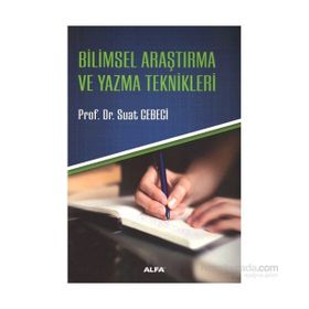 BILIMSEL ARAŞTIRMA VE YAZMA TEKNIKLERI - SUAT CEBECI