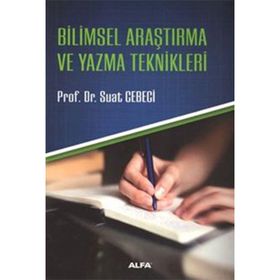 BILIMSEL ARAŞTIRMA VE YAZMA TEKNIKLERI - SUAT CEBECI